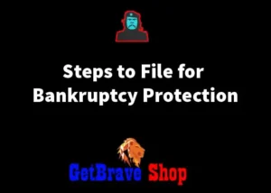 Steps to File for Bankruptcy Protection